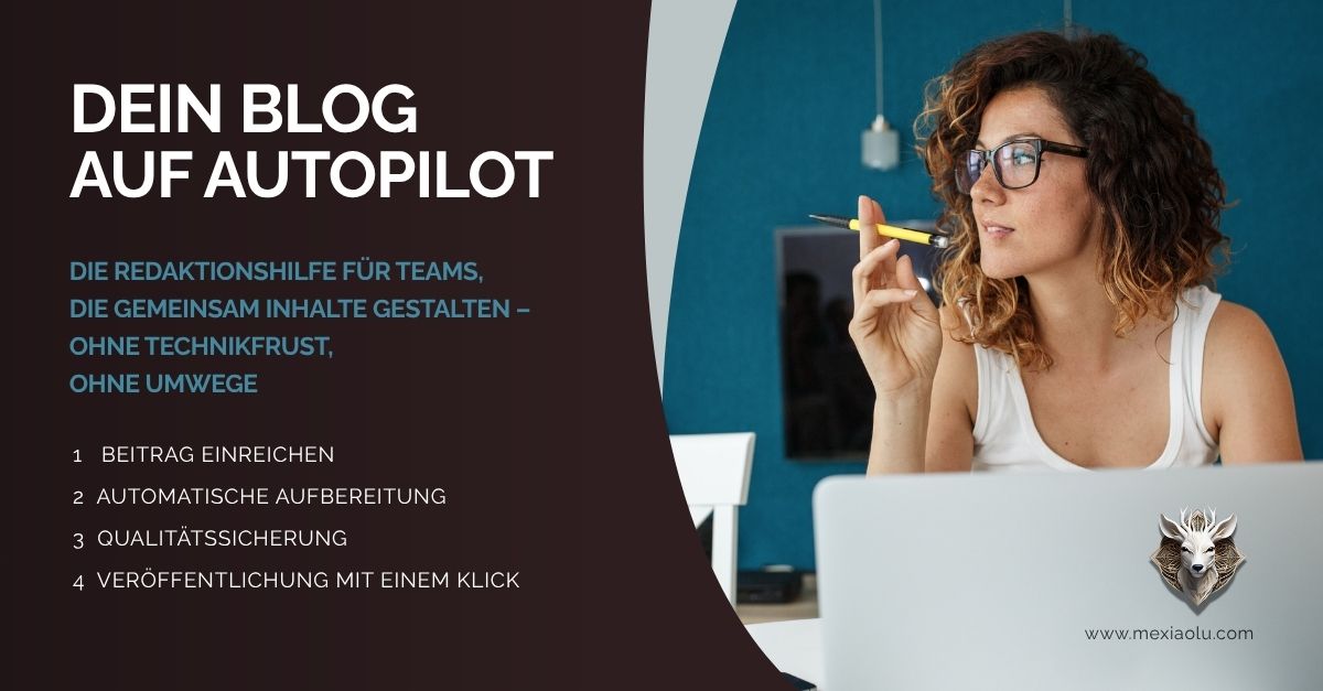 mexiaolu_BLOG-AUTOMATION_Dein_Blog_auf_Autopilot_Redaktionshilfe_für_Teams